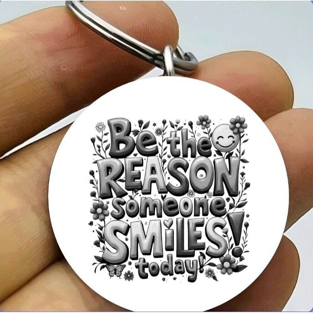Be The Reason Someone Smile Today Stainless Keychain Life Inspiration